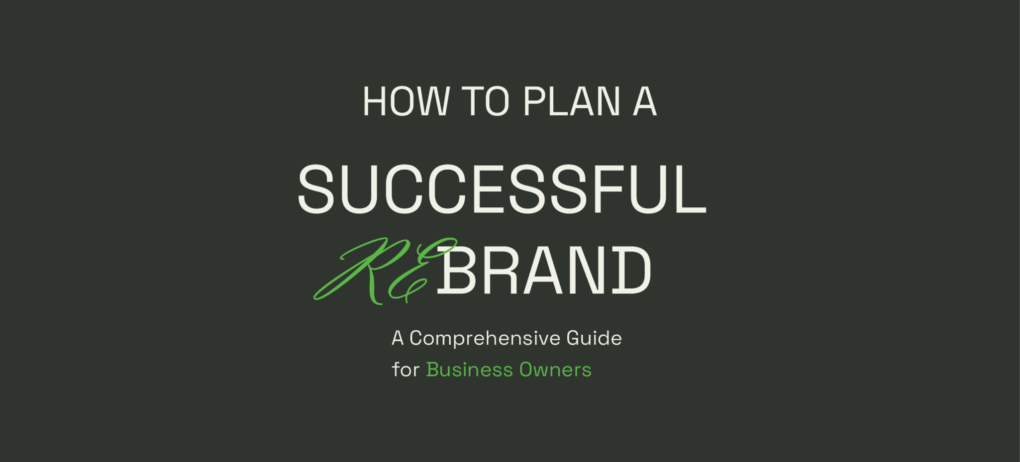 How to Plan a Successful Rebrand: A Comprehensive Guide for Business Owners