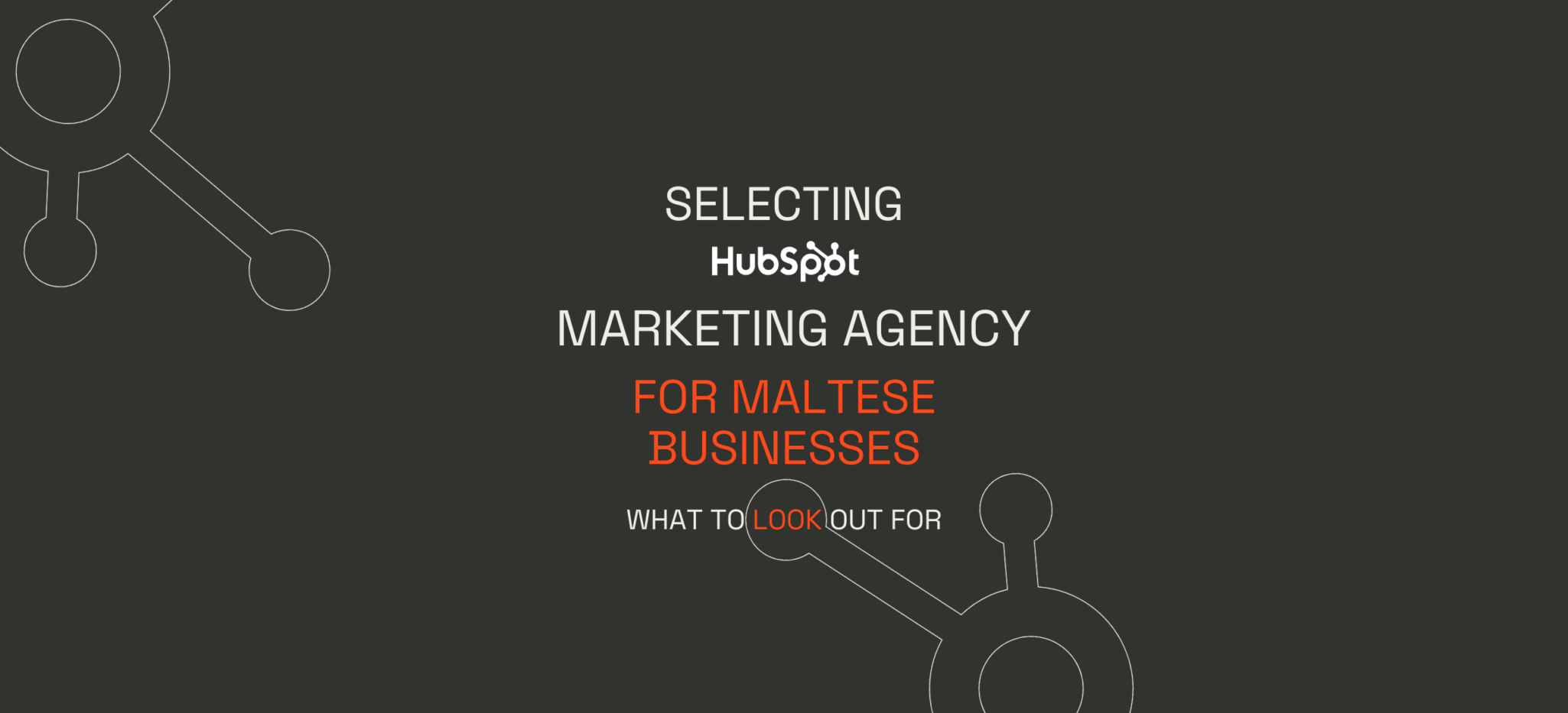 Selecting a HubSpot Marketing Agency for Maltese Businesses: What to Look For