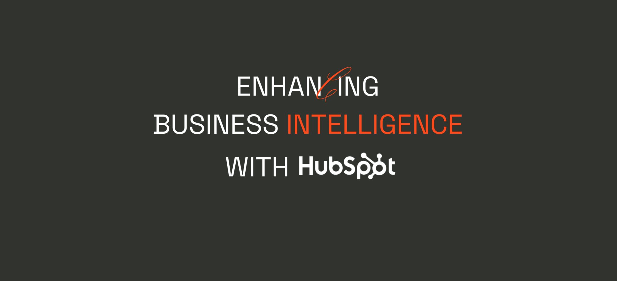 Enhancing Business Intelligence with HubSpot