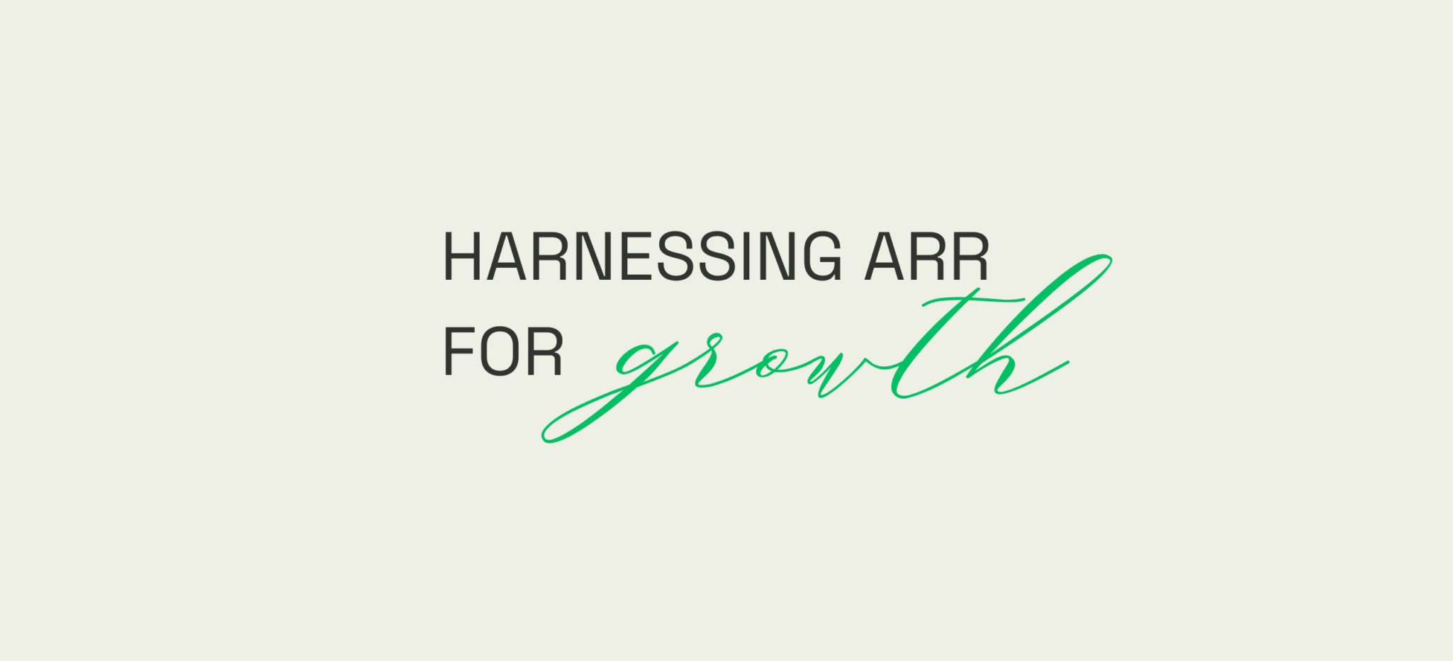 Harnessing Annual Recurring Revenue: Strategies for Sustainable SaaS Growth