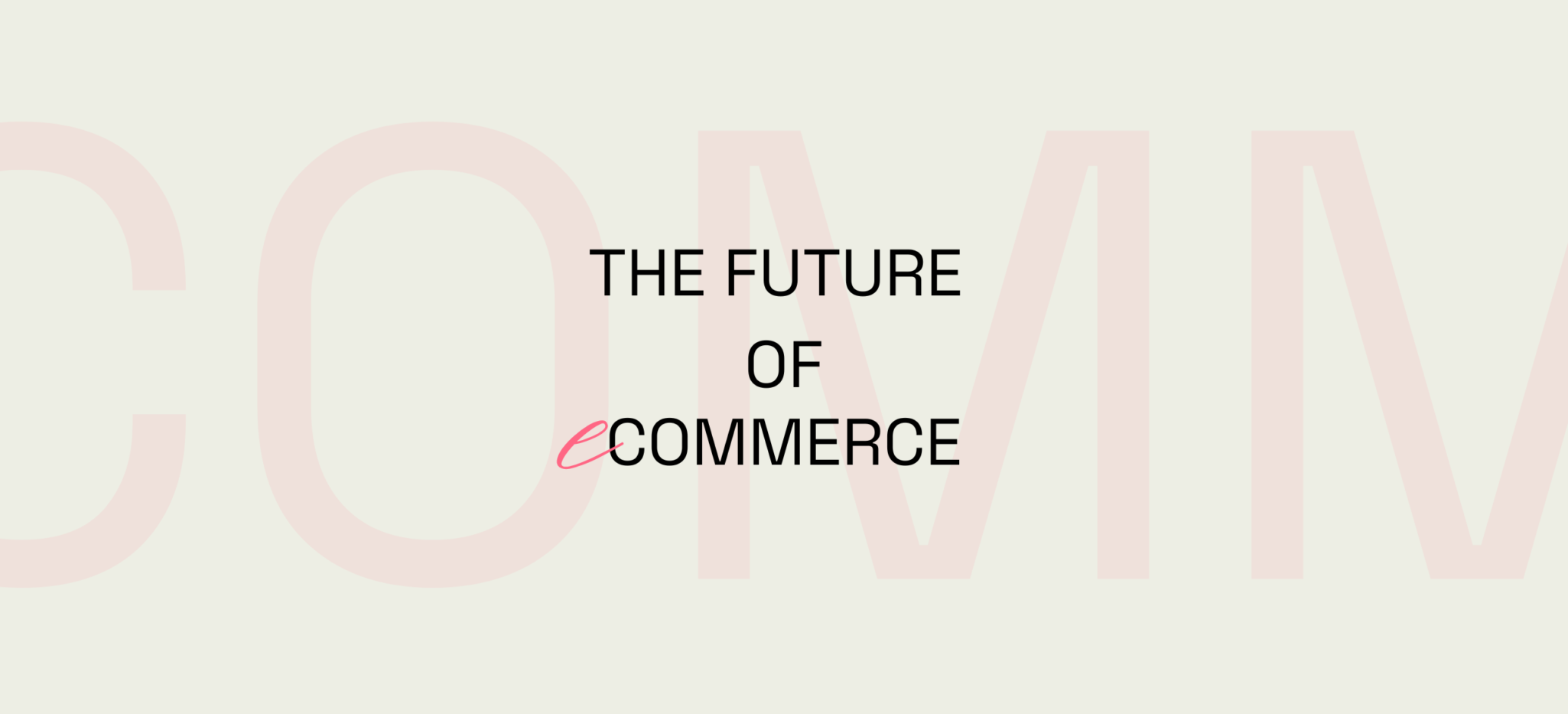 The Future of eCommerce: Creating Websites to Convert