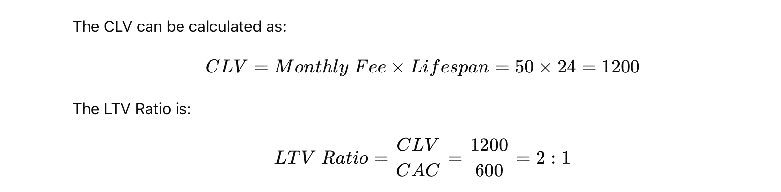 Worked example: CLV = monthly fee 50 × lifespan 24 = 1,200; LTV ratio = CLV 1,200 ÷ CAC 600 = 2:1