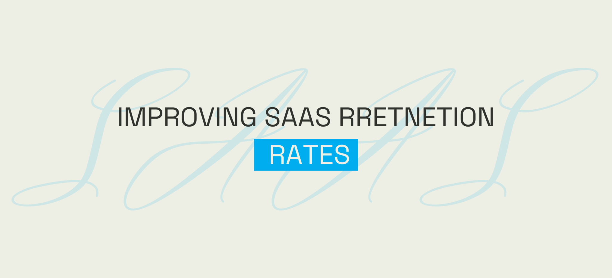 Strategies for Improving Your SaaS Retention Rate: Keeping Customers Engaged