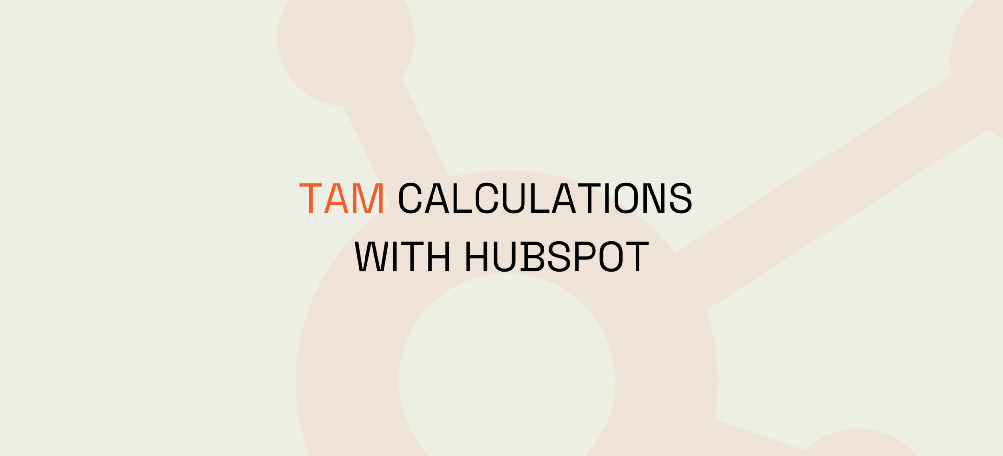 Estimating Your Total Addressable Market Calculation: A Guide for SaaS Opportunities