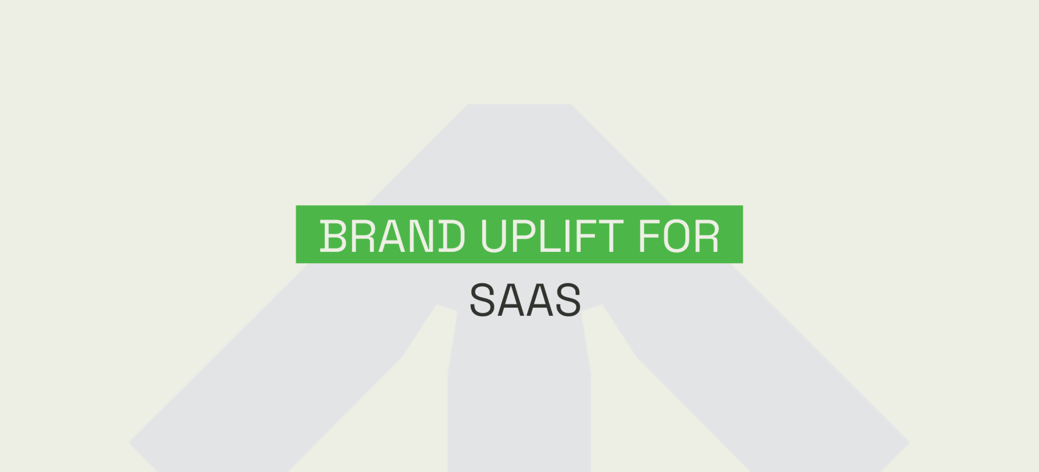 How to Achieve Brand Uplift: Strategies for SaaS Market Enhancement