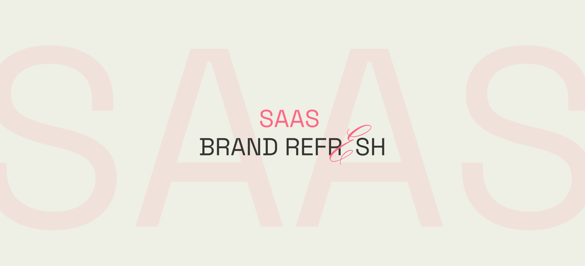 Why a Brand Refresh is Essential for SaaS: Revitalising Your Company’s Identity